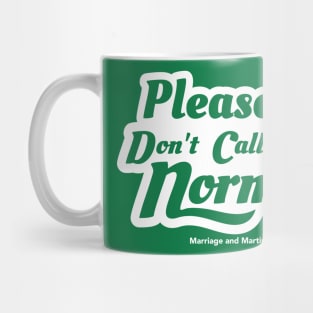 FRONT AND BACK DESIGN Please Don't Call me Normal Mug